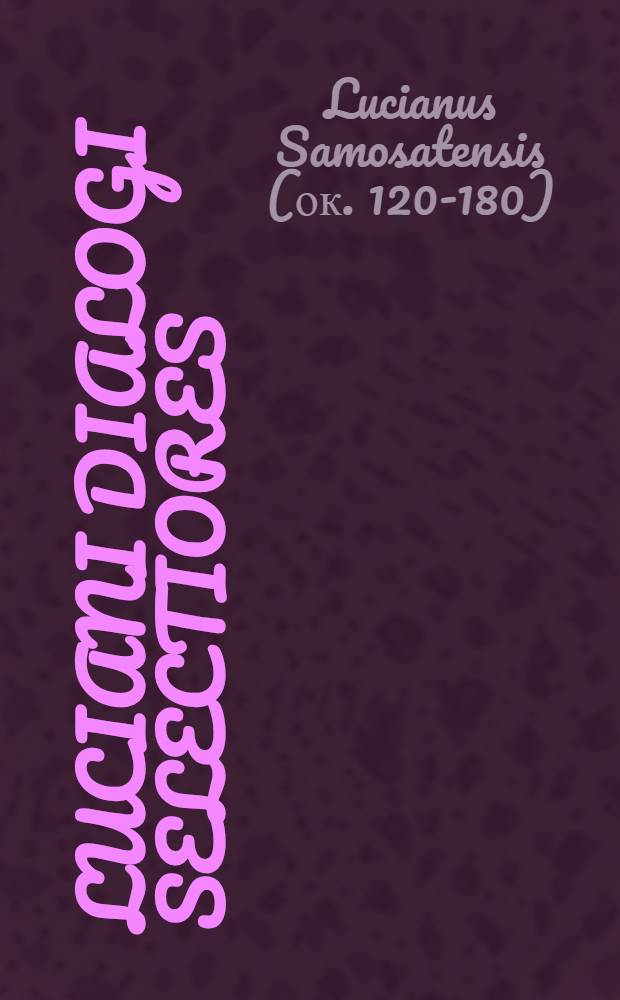 Luciani Dialogi selectiores