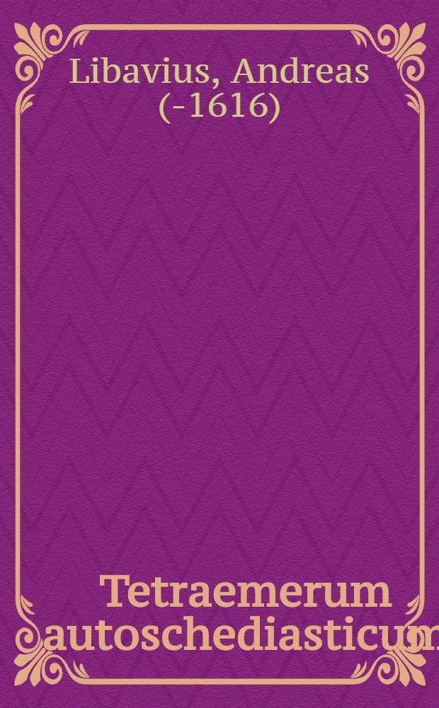 Tetraemerum autoschediasticum