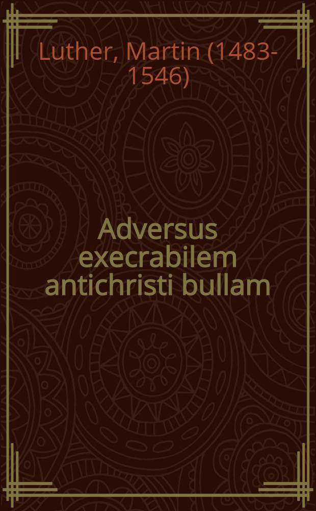 Adversus execrabilem antichristi bullam