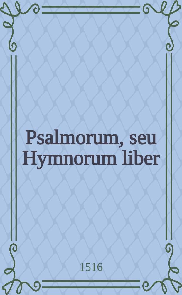 Psalmorum, seu Hymnorum liber