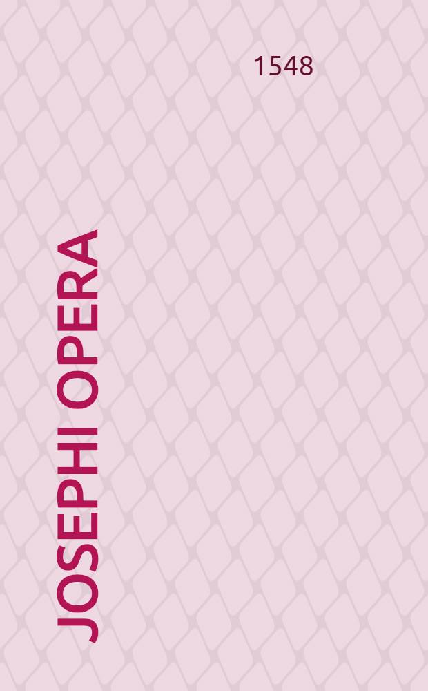 Josephi Opera