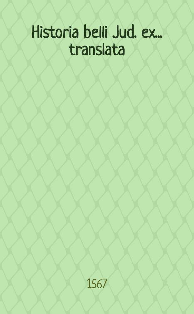 Historia belli Jud. ex... translata