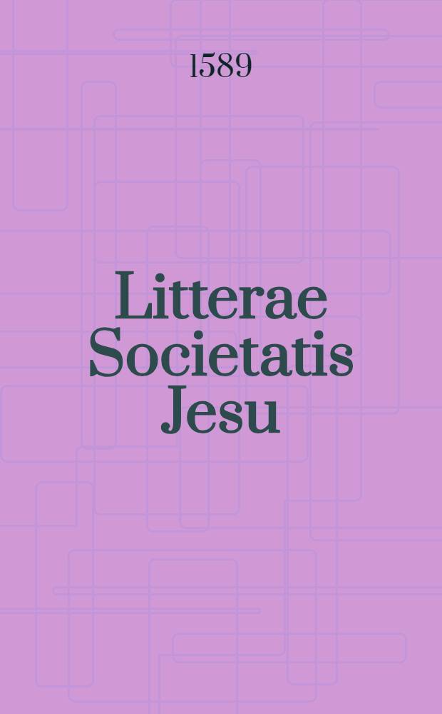 Litterae Societatis Jesu: 1586-1587