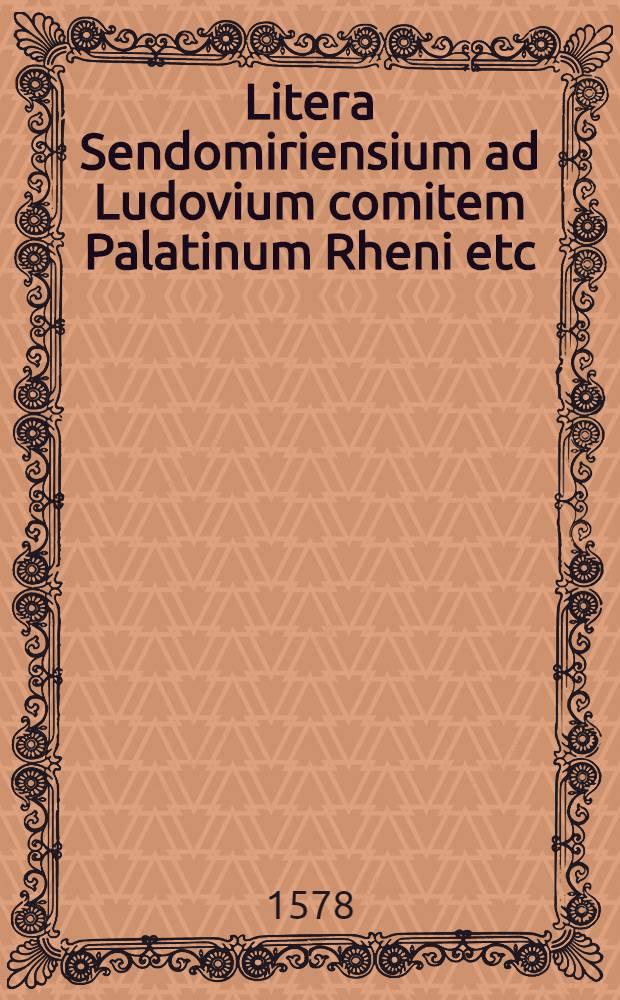 Litera Sendomiriensium ad Ludovium comitem Palatinum Rheni etc