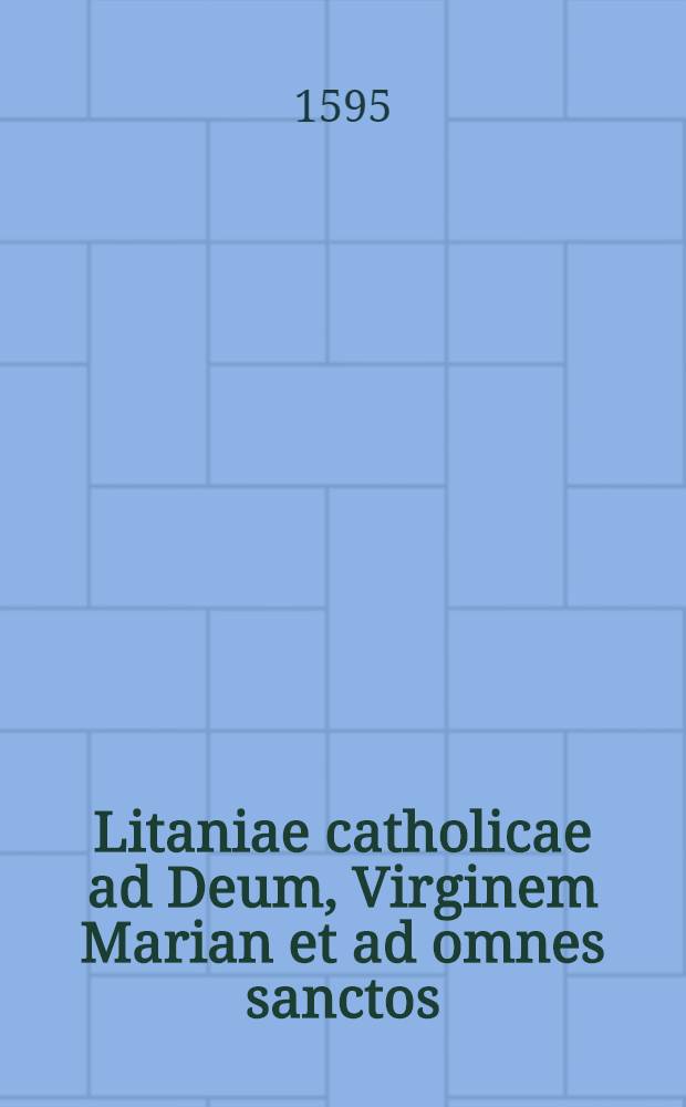 Litaniae catholicae ad Deum, Virginem Marian et ad omnes sanctos