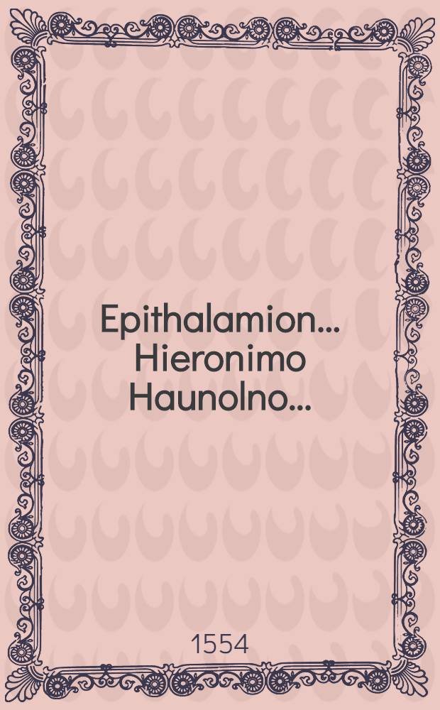 Epithalamion... Hieronimo Haunolno...