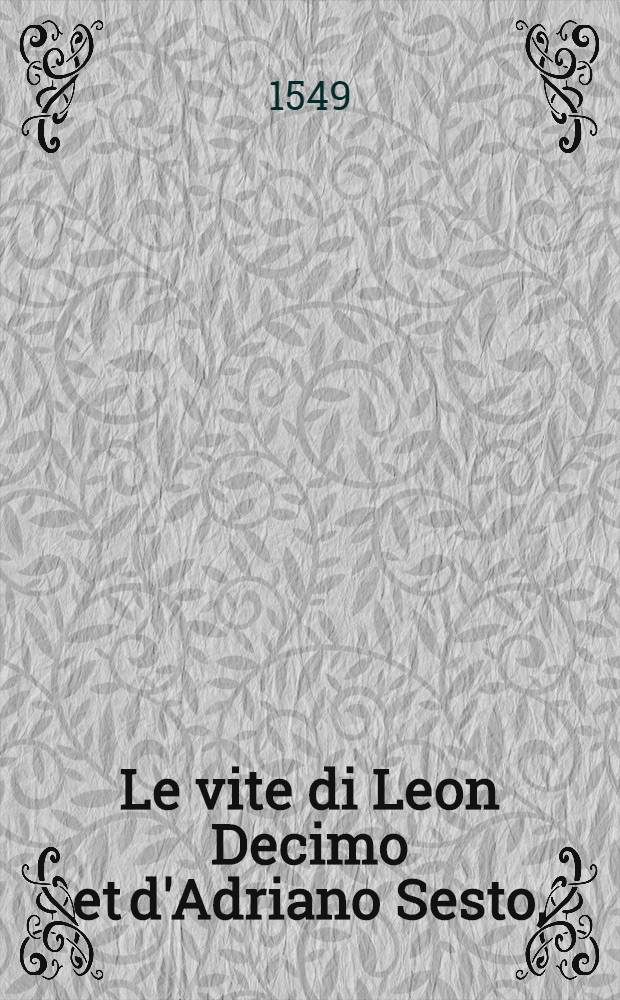 Le vite di Leon Decimo et d'Adriano Sesto,