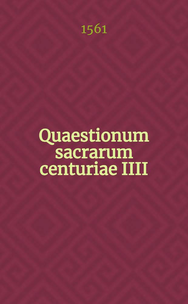 Quaestionum sacrarum centuriae IIII