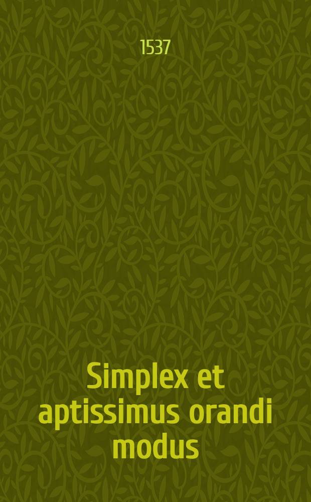 Simplex et aptissimus orandi modus