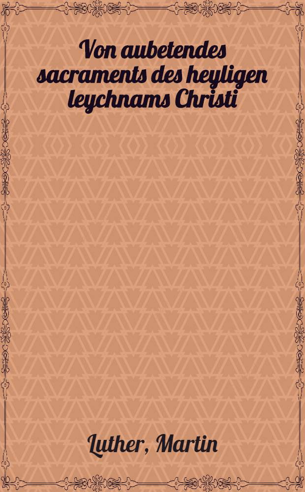 Von aubetendes sacraments des heyligen leychnams Christi
