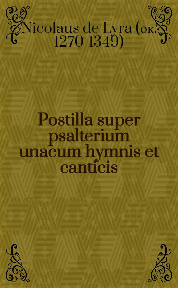 Postilla super psalterium unacum hymnis et canticis