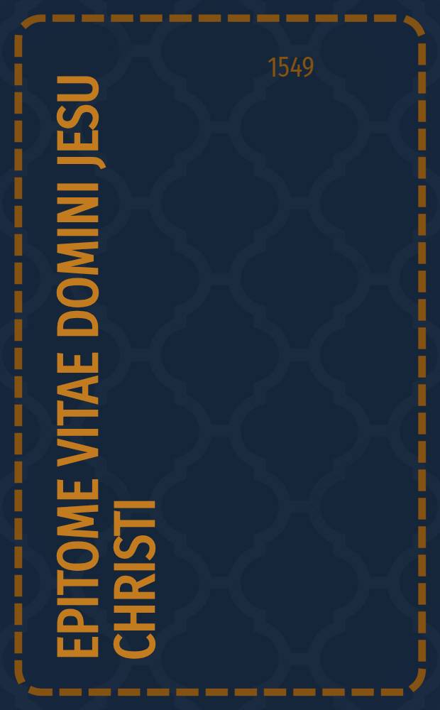 Epitome vitae Domini Jesu Christi