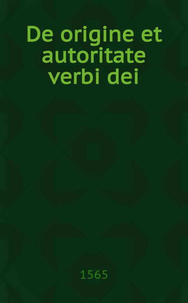 De origine et autoritate verbi dei