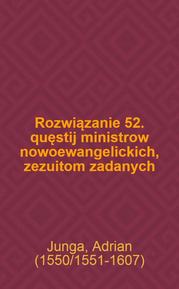 Rozwiązanie 52. quęstij ministrow nowoewangelickich, zezuitom zadanych