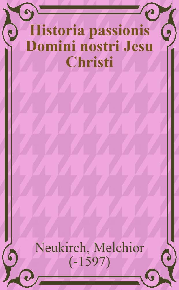 Historia passionis Domini nostri Jesu Christi
