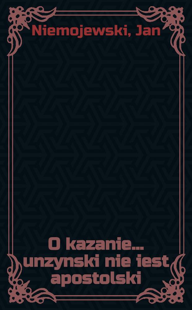 O kazanie ... unzynski nie iest apostolski