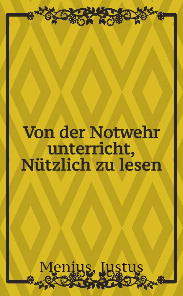 Von der Notwehr unterricht, Nützlich zu lesen