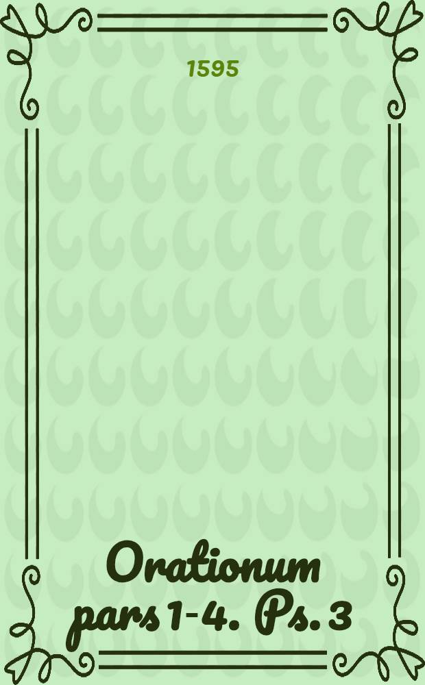 Orationum pars 1-4. Ps. 3