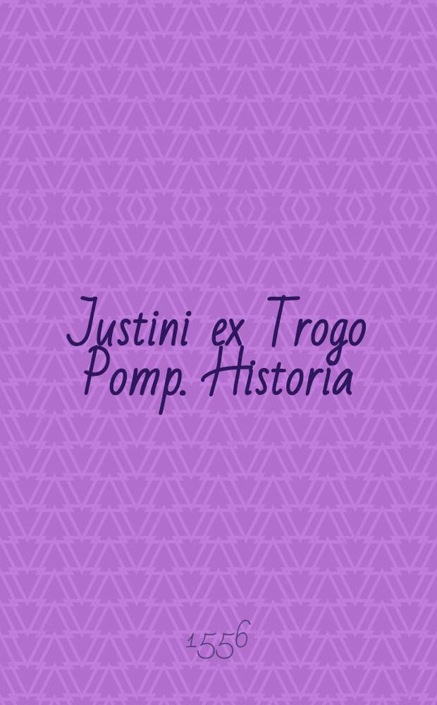 Justini ex Trogo Pomp. Historia