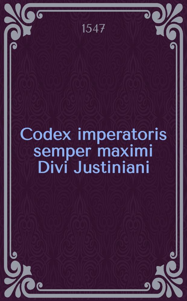 Codex imperatoris semper maximi Divi Justiniani