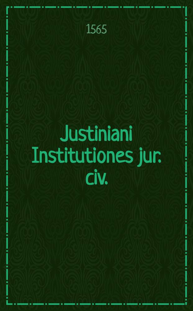 Justiniani Institutiones jur. civ.