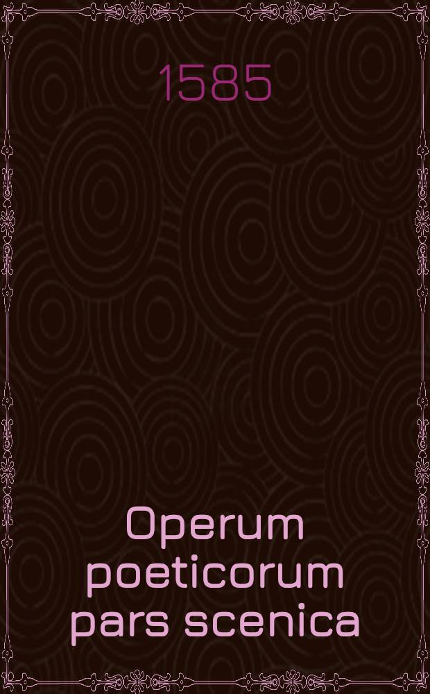 Operum poeticorum pars scenica