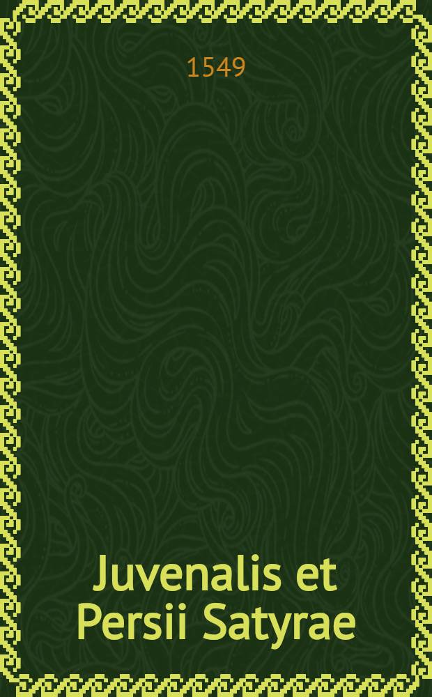 Juvenalis et Persii Satyrae
