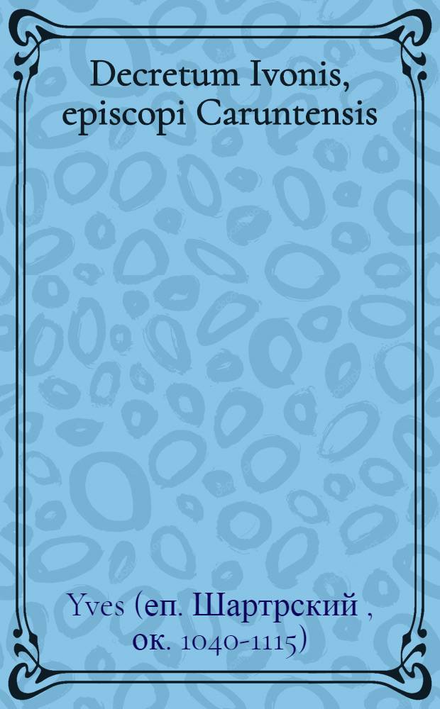 Decretum Ivonis, episcopi Caruntensis