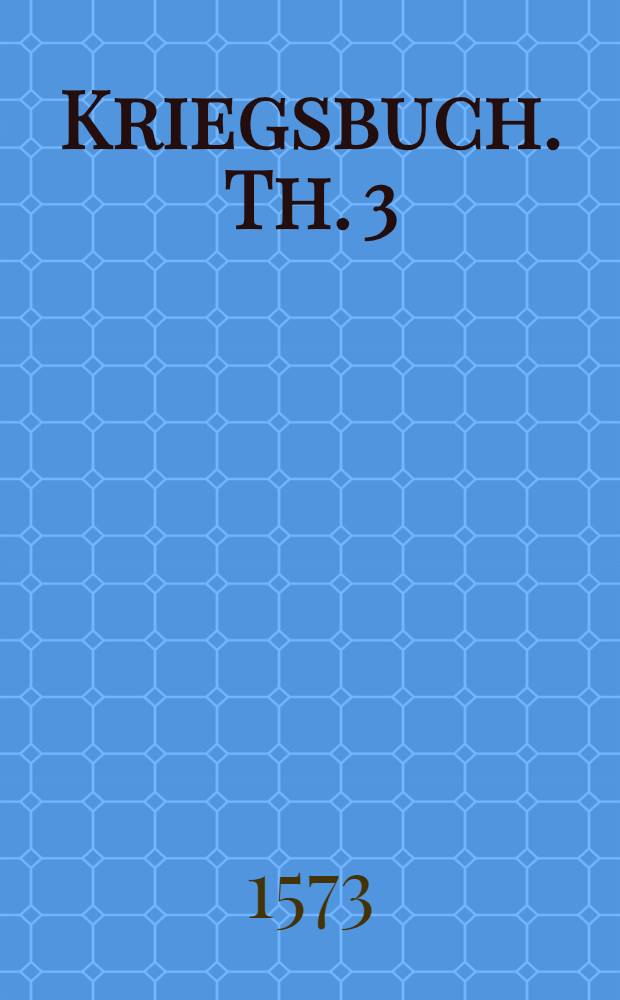 Kriegsbuch. Th. 3
