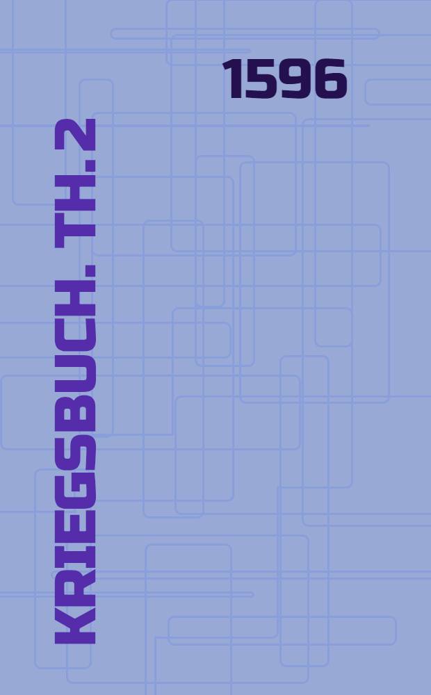 Kriegsbuch. Th. 2
