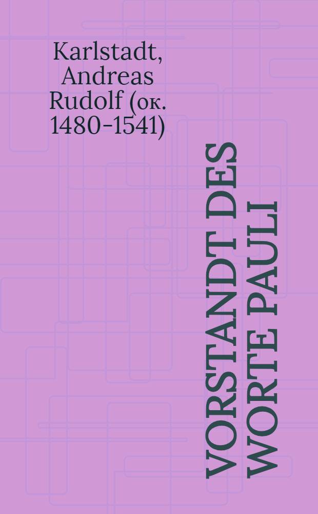 Vorstandt des Worte Pauli: "Ich begeret ein vorbrannter seyn von Christo, vor meine brüder" Rhoma 9