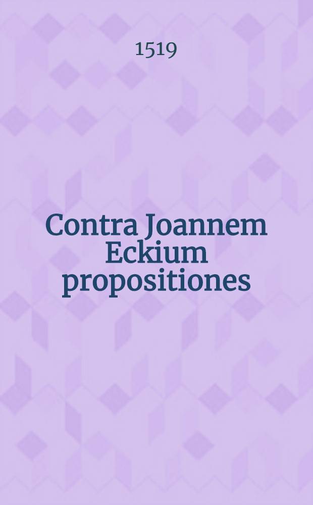 Contra Joannem Eckium propositiones