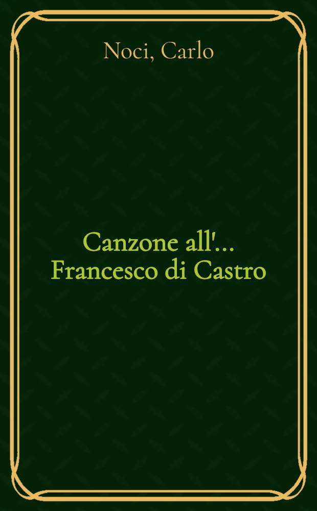 Canzone all' ... Francesco di Castro