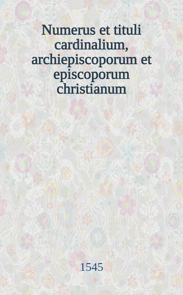 Numerus et tituli cardinalium, archiepiscoporum et episcoporum christianum