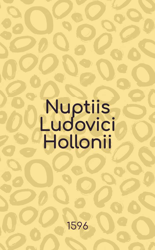 Nuptiis Ludovici Hollonii