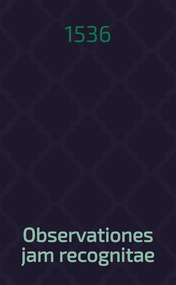 Observationes jam recognitae