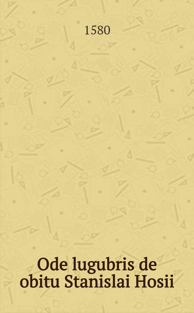 Ode lugubris de obitu Stanislai Hosii