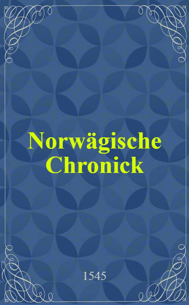 Norwägische Chronick