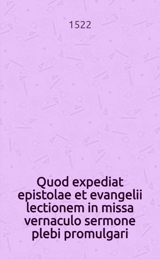 Quod expediat epistolae et evangelii lectionem in missa vernaculo sermone plebi promulgari; Epistola ad Hedionem