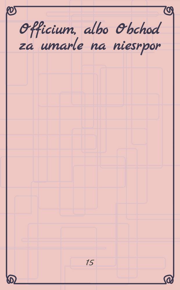 Officium, albo Obchod za umarle na niesrpor