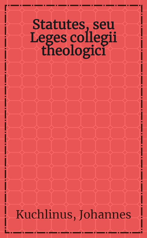 Statutes, seu Leges collegii theologici