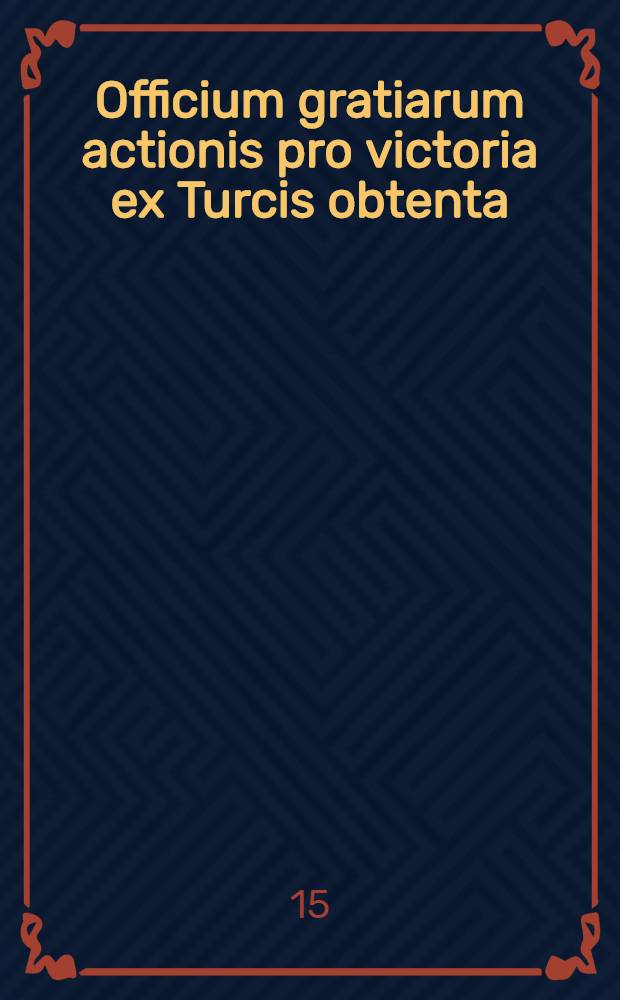 Officium gratiarum actionis pro victoria ex Turcis obtenta