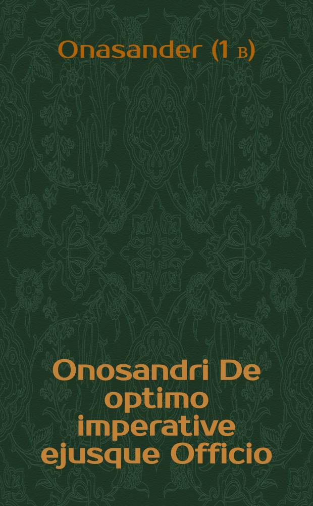 Onosandri De optimo imperative ejusque Officio