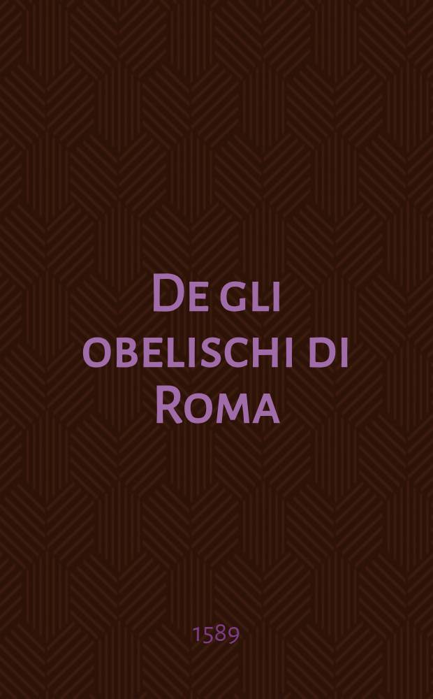 De gli obelischi di Roma