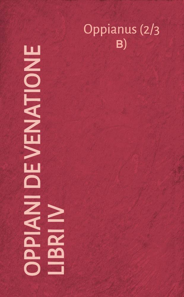 Oppiani De venatione libri IV