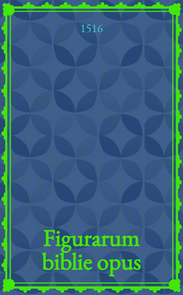 Figurarum biblie opus