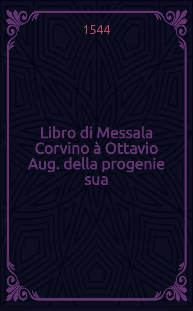 Libro di Messala Corvino &agrave; Ottavio Aug. della progenie sua