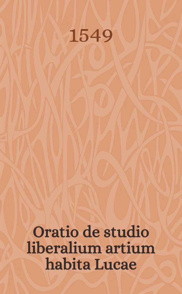 Oratio de studio liberalium artium habita Lucae