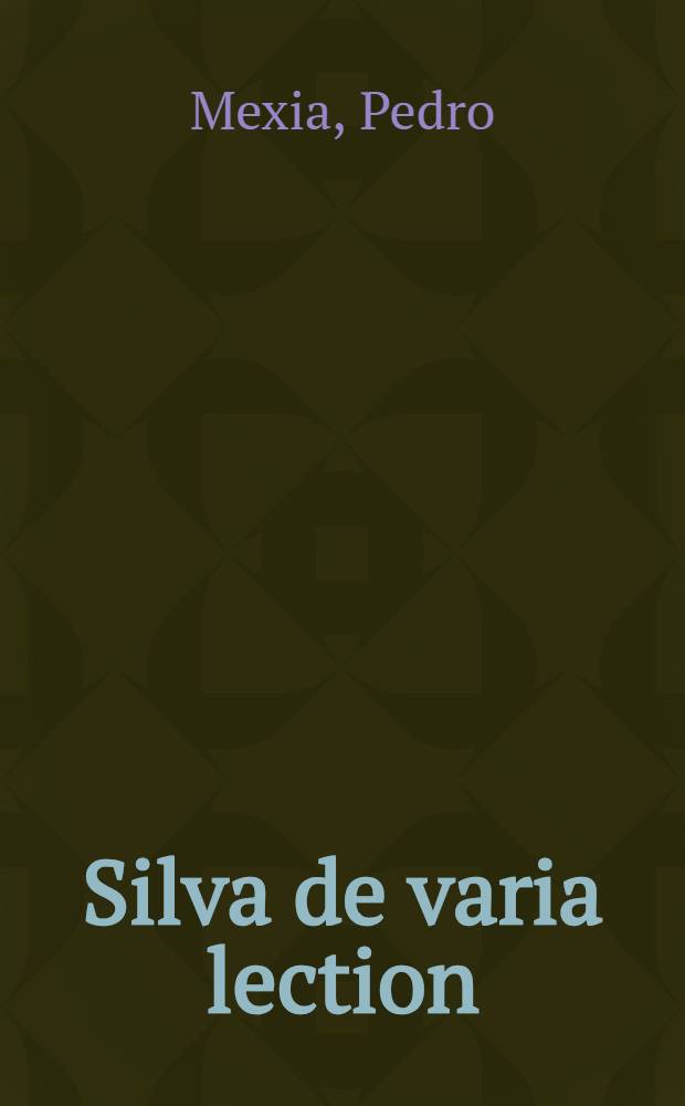 Silva de varia lection: