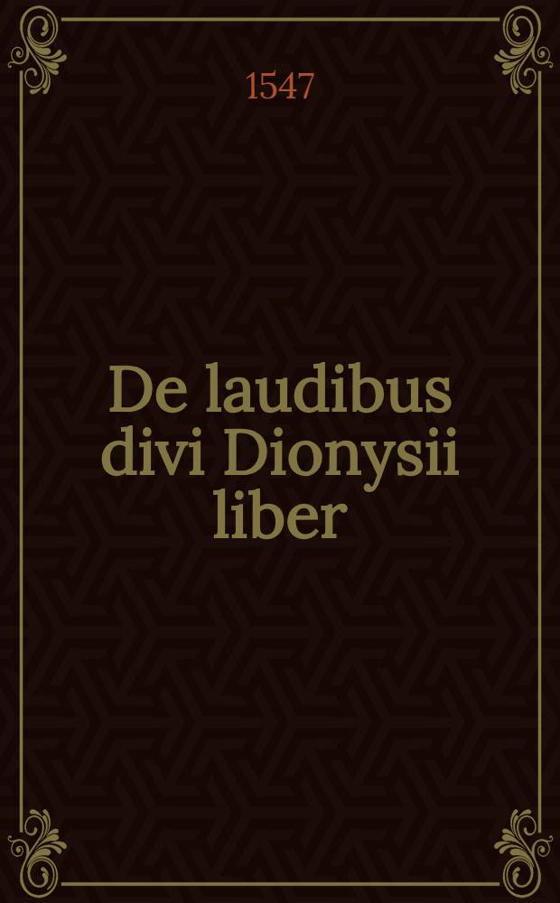 De laudibus divi Dionysii liber